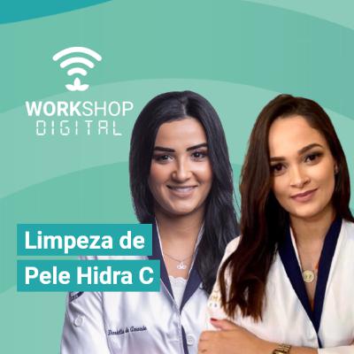Workshop digital - Limpeza de Pele Hidra C com Letícia Veneruci