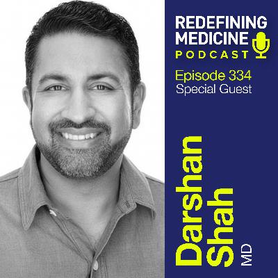 Redefining Medicine with special guest Dr. Darshan Shah