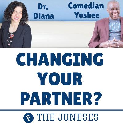 #20 - How to Approach Wanting To Change Your Partner #20 - How to Approach Wanting To Change Your Partner