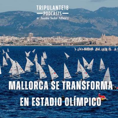 #272 Tripulante18 | Mallorca se transforma en estadio olímpico #272 Tripulante18 | Mallorca se transforma en estadio olímpico