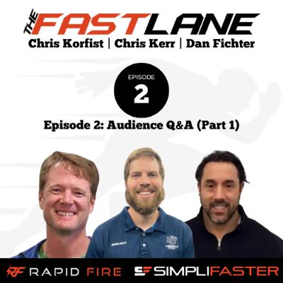 THE FAST LANE w/ Chris Korfist, Chris Kerr & Dan Fichter: Episode 2, Part 1 - Audience Q&A