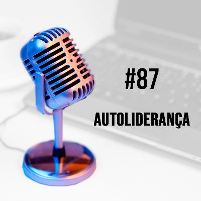 #87 - Autoliderança | Carlos Hoyos