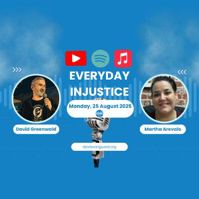 Everyday Injustice Podcast Episode 298: Federal Crackdown in LA Sparks Fears of Rights Violations