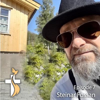 Ep 7 | Steinar Fossan vitnesbyrd