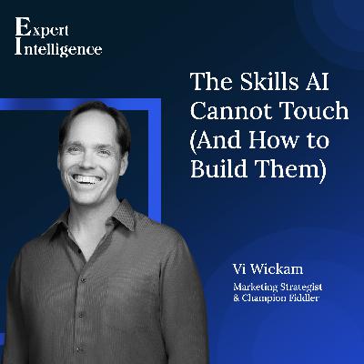 The Skills AI Cannot Touch (And How to Build Them) — with Vi Wickam