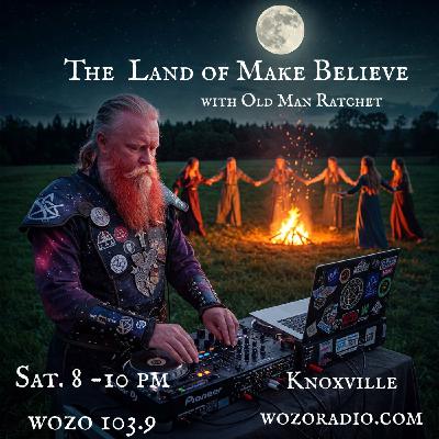 The Land of Make Believe with Old Man Ratchet Aired 4.12.25 Hour 2