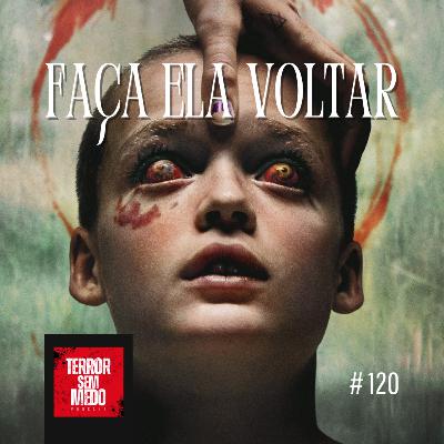 #120 - Faça Ela Voltar [feat. Davi do @fabricadehorrorespodcast] | Terror Sem Medo Podcast
