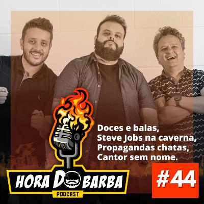 Ep. 44 - Doces e balas, Steve Jobs na caverna, Propagandas chatas, Cantor sem nome. Ep. 44 - Doces e balas, Steve Jobs na caverna, Propagandas chatas, Cantor sem nome.