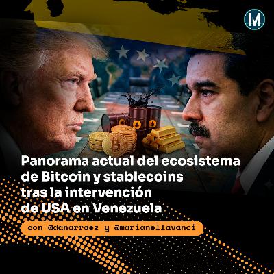 ep50 - ¿Qué está pasando con Bitcoin y stablecoins tras la intervención de USA en Venezuela?