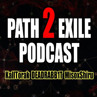We Are SO EXCITED for Patch 0.3! - The Path 2 Exile Podcast Ep. 7.5