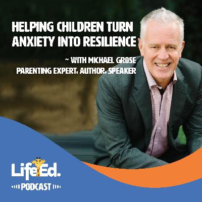 Helping children turn anxiety into resilience with parenting expert Michael Grose Helping children turn anxiety into resilience with parenting expert Michael Grose