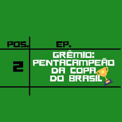 GRÊMIO: PENTA CAMPEÃO DA COPA DO BRASIL
