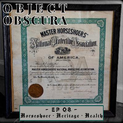 EP 08 - Horseshoer • Heritage • Health