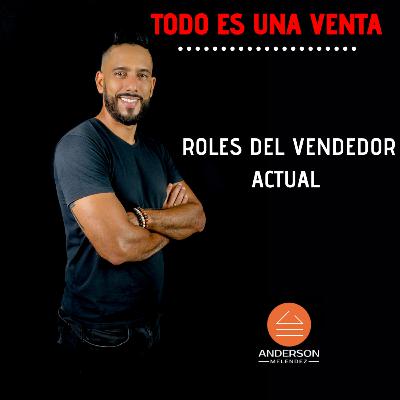 Episodio 4 #TodoesunaVenta "Roles del Vendedor Actual"