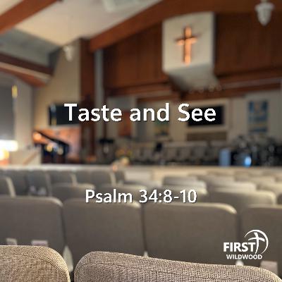 Taste and See