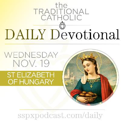 Nov 19 – S Elizabeth of Hungary Nov 19 – S Elizabeth of Hungary