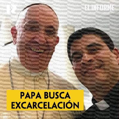 Papa Francisco busca excarcelación de Monseñor Álvarez