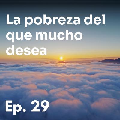 Episodio 29 - La felicidad no está en lo que logras, sino en lo que eres capaz de abandonar