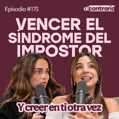 175 - Vencer el síndrome del impostor y creer en ti otra vez