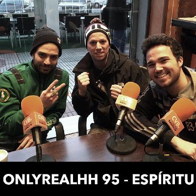 ONLYREALHH 95 - Espiritu (Con Elio Toffana y Tony Karate) ONLYREALHH 95 - Espiritu (Con Elio Toffana y Tony Karate)