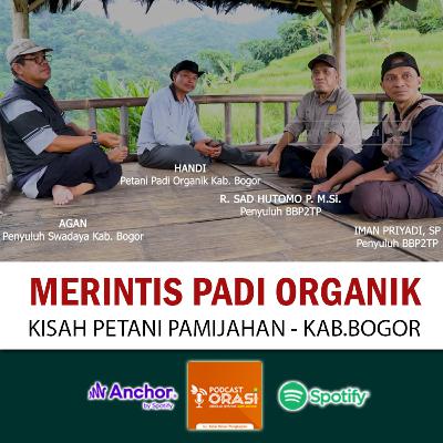 Ep. #24 - Cerita Petani - Dulu Promotor Pupuk Kimia, Sekarang Bertani Organik