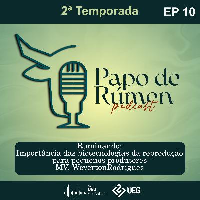 T2 Ep10 | Papo de rúmen | Entrevista: Importância das biotecnologias da reprodução para os pequenos produtores