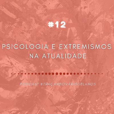 Psicologia e Extremismos na atualidade