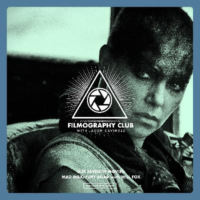Our Favorite Movies: Mad Max: Fury Road with Will Fox