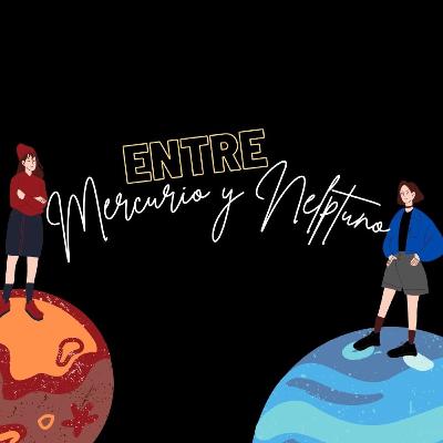 Bienvenida - Entre Mercurio y Neptuno T1 - E01 Bienvenida - Entre Mercurio y Neptuno T1 - E01