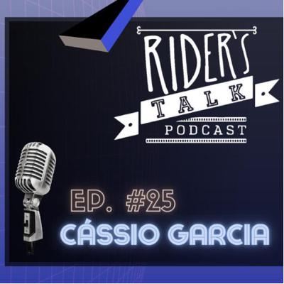 Rider’s Talk #25 Cássio Garcia