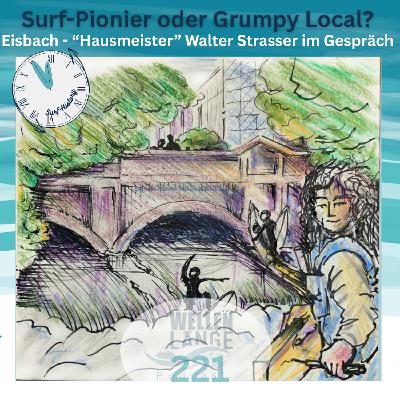 221 –  Eisbach "Hausmeister" Walter Strasser im Gespräch - Surf-Pionier oder Grumpy Local?