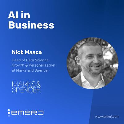 Looking at Retail Challenges from a Data Perspective - with Nick Masca of Marks and Spencer Looking at Retail Challenges from a Data Perspective - with Nick Masca of Marks and Spencer