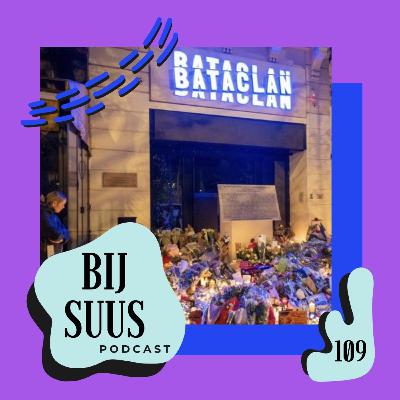Aanslag Bataclan in Parijs | Bij Suus #109 Aanslag Bataclan in Parijs | Bij Suus #109