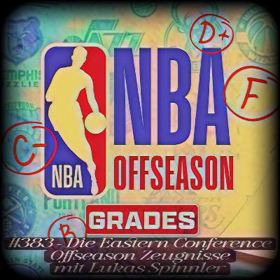 #384 - Die Eastern Conference Offseason Zeugnisse mit Lukas Spinnler