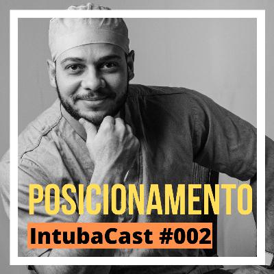 Posicionamento | Intubacast #002