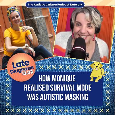 How Monique Realised Survival Mode Was Autistic Masking