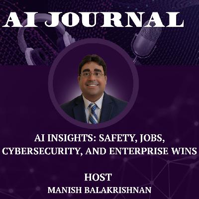 AI Insights: Safety, Jobs, Cybersecurity, and Enterprise Wins