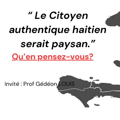 Sitwayen Modèl Ayisyen se ta Peyizan | Sa w Panse? #Odyodidak #Audiodidacte
