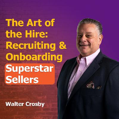 The Art of the Hire: Recruiting & Onboarding Superstar Sellers The Art of the Hire: Recruiting & Onboarding Superstar Sellers