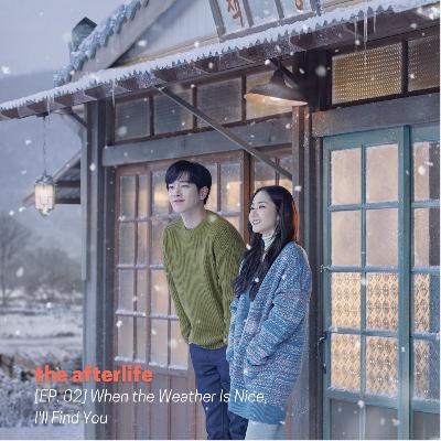 EP. 02 | When the Weather is Nice, I'll Find You