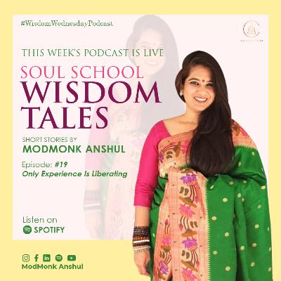 #19 Only Experience Is Liberating