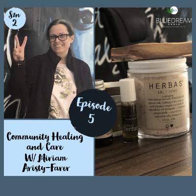 Community Heallng and Care w/ Miriam Aristy-Farer CEO/FOUNDER Herbas Body Care