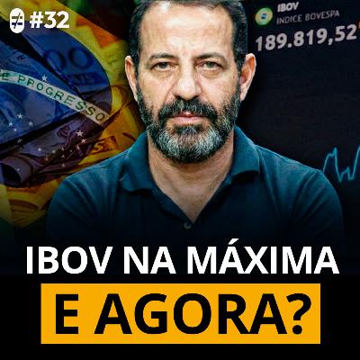 #32 | IBOVESPA NA MÁXIMA: O QUE FAZER AGORA? VENDER TUDO? #32 | IBOVESPA NA MÁXIMA: O QUE FAZER AGORA? VENDER TUDO?