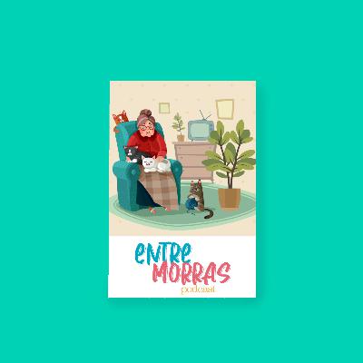 E43: Cuando nos convertimos en señoras - Entre Morras E43: Cuando nos convertimos en señoras - Entre Morras