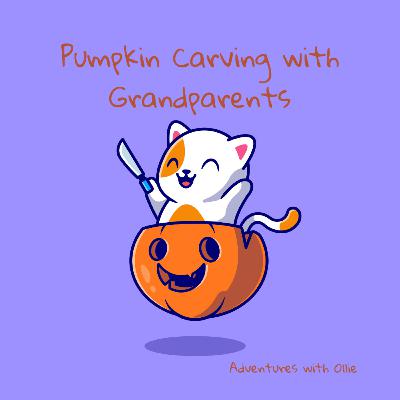 Pumpkin Carving with Grandparents (Halloween story) Pumpkin Carving with Grandparents (Halloween story)