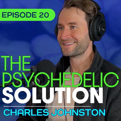 #20 - Addiction, AI, and the Future of Healing - Charles Johnston