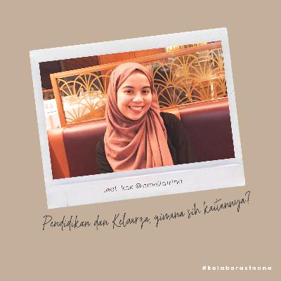 #kolaborasinana - feat kak @ameliajrina | Pendidikan dan Keluarga, kaitannya gimana sih?
