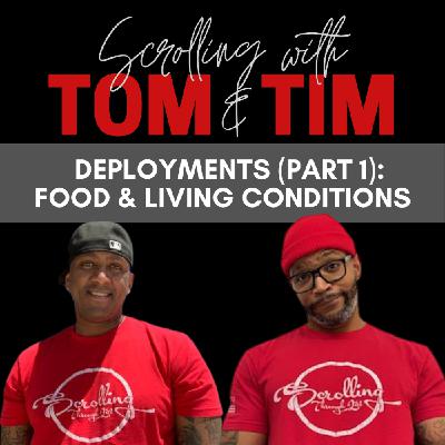 Tom & Tim / Deployments Part 1: Food and Living Conditions Tom & Tim / Deployments Part 1: Food and Living Conditions