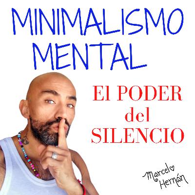 MINIMALISMO MENTAL - EL PODER DEL SILENCIO