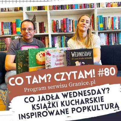 Co jadła Wednesday? Książki kucharskie inspirowane popkulturą. Co tam? Czytam! #80